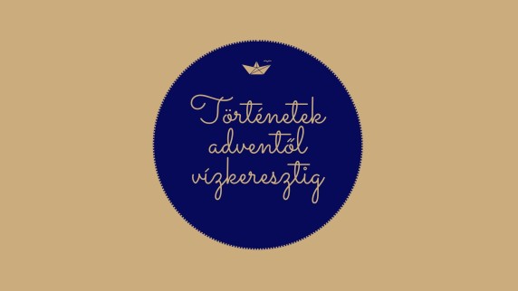 Történetek adventől vízkeresztig